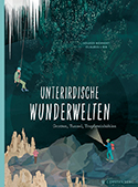 Volker Mehnert/Claudia Lieb - Unterirdische Wunderwelten