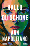 Ann Napolitano - Hallo, du Schne