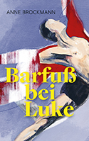 Anne Brockmann - Barfuß bei Luke