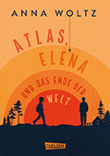 Anna Woltz - Atlas, Elena und das Ende der Welt