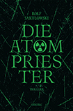 Rolf Sakulowski - Die Atompriester