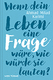 Ahmad Milad Karimi – Wenn dein Leben eine Frage wäre, wie würde sie lauten?