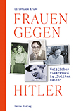 Christiane Kruse - Frauen gegen Hitler