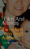 Fikri Anil Altintaş - Zwischen uns liegt August