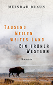 Meinrad Braun - Tausend Meilen weites Land