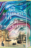 Tracy Chevalier - Das Geheimnis der Glasmacherin