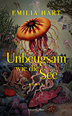 Emilia Hart - Unbeugsam wie die See