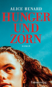 Alice Renard - Hunger und Zorn