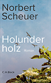 Norbert Scheuer - Holunderholz