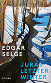 Edgar Selge - Juras letzter Winter
