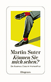 Martin Suter - K�nnen Sie mich sehen?