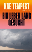 Kae Tempest - Ein Leben lang gesucht