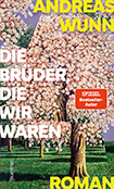 Andreas Wunn - Die Br�der, die wir waren