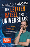 Niklas Kolorz - Die letzten Rätsel des Universums